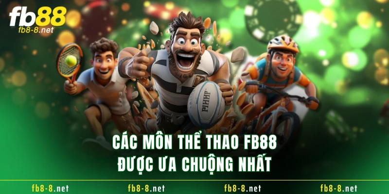 Các môn thể thao FB88 được ưa chuộng nhất